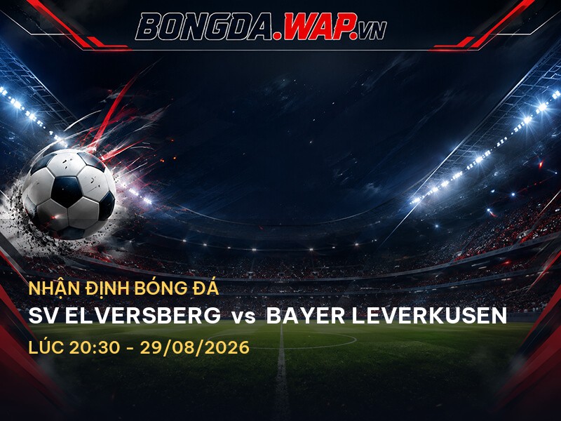 Bongdawap nhận định: SV Elversberg vs Bayer Leverkusen Bongdawap nhận định: SV Elversberg vs Bayer Leverkusen